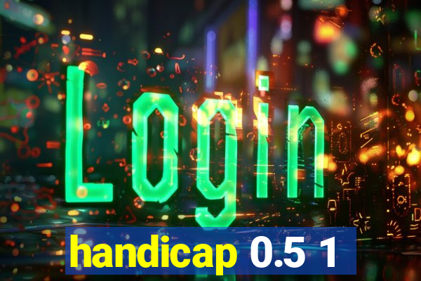 handicap 0.5 1